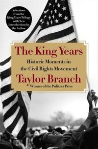 The King Years by Taylor Branch