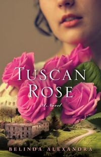 Tuscan Rose by Belinda Alexandra