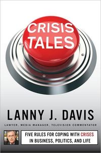 Crisis Tales by Lanny J. Davis