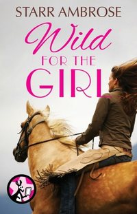 Wild For The Girl by Starr Ambrose