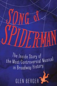 Song of Spider-Man by Glen Berger