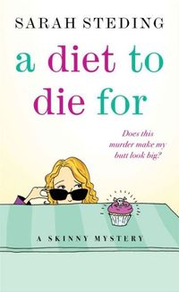 A Diet To Die For by Sarah Steding