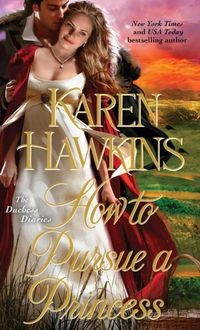 How To Pursue A Princess by Karen Hawkins