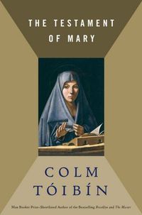 The Testament Of Mary by Colm Tâoibâin