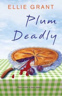 Plum Deadly by Ellie Grant