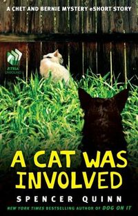 A Cat Was Involved by Spencer Quinn