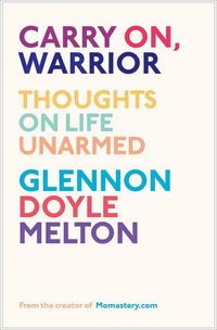 Carry On, Warrior by Glennon Melton