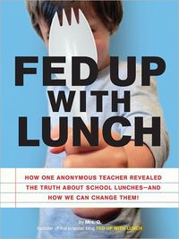 Fed Up With Lunch by Mrs. Q