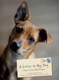 A Letter To My Dog by Robin Layton