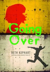 Going Over by Beth Kephart