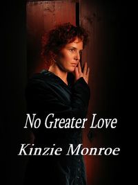 No Greater Love by Kinzie Monroe