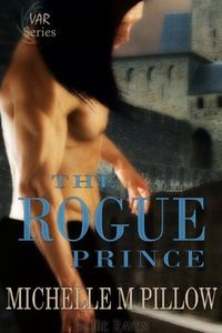 The Rogue Prince by Michelle M. Pillow