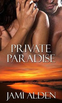 Private Paradise by Jami Alden