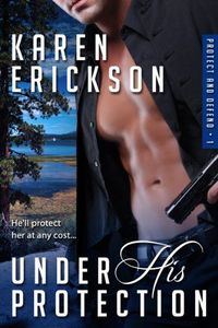 Under His Protection by Karen Erickson