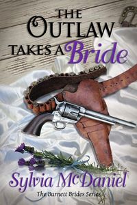 Excerpt of The Outlaw Takes A Bride by Sylvia McDaniel