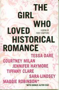 The Girl Who Loved Historical Romance by Tiffany Clare