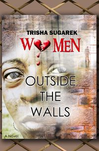 Women Outside the Walls by Trisha Sugarek