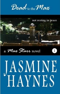 Dead To The Max by Jasmine Haynes
