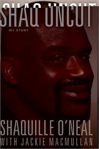 Shaq Uncut by Shaquille O'Neal