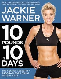 10 Pounds In 10 Days by Jackie Warner
