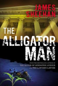 The Alligator Man by James Sheehan