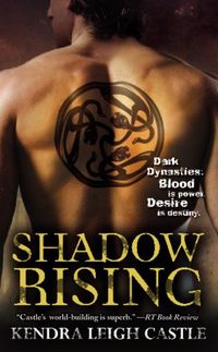 Shadow Rising by Kendra Leigh Castle