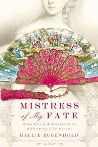 Mistress Of My Fate by Hallie Rubenhold
