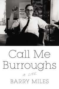 Call Me Burroughs by Barry Miles
