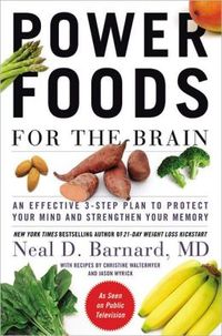Power Foods For The Brain by Neal Barnard