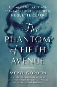 The Phantom of Fifth Avenue by Meryl Gordon