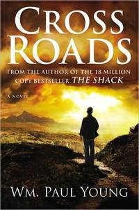 Cross Roads by William Paul Young