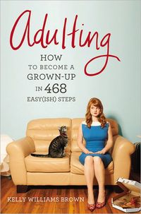 Adulting by Kelly Williams Brown