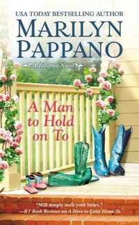 A Man To Hold On To by Marilyn Pappano