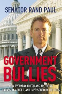 Government Bullies by Rand Paul