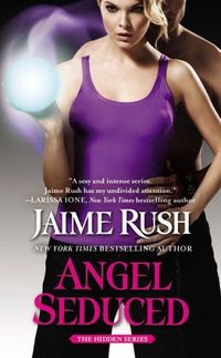 Excerpt of Angel Seduced by Jaime Rush