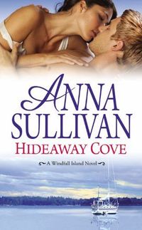 Hideaway Cove by Anna Sullivan