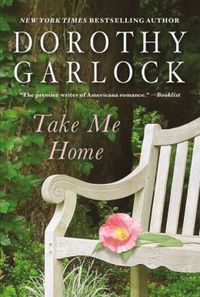 Take Me Home by Dorothy Garlock