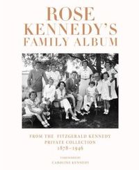 Rose Kennedy's Family Album by Caroline Kennedy