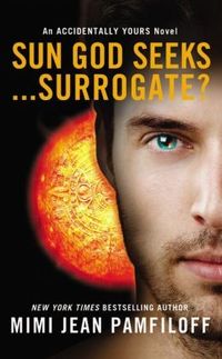 Sun God Seeks...Surrogate? by Mimi Jean Pamfiloff