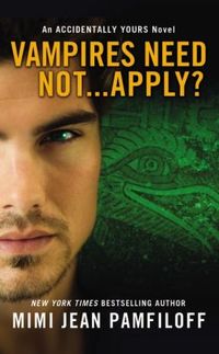 Vampires Need Not...Apply? by Mimi Jean Pamfiloff