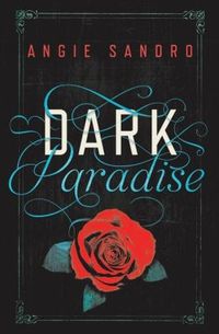 Dark Paradise by Angie Sandro