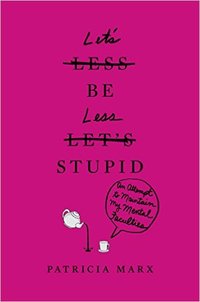 Let's Be Less Stupid