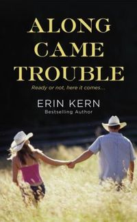 Along Came Trouble by Erin Kern