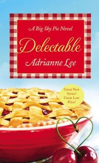 Delectable by Adrianne Lee