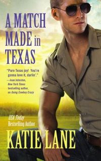 A Match Made In Texas by Katie Lane