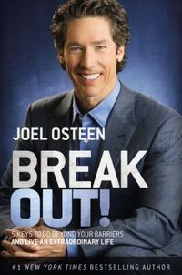 Break out! by Joel Osteen