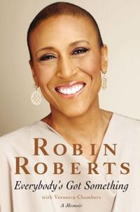 Everybody's Got Something by Robin Roberts