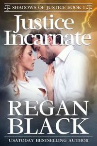 Justice Incarnate by Regan Black
