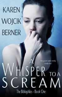 Excerpt of A Whisper to a Scream by Karen Wojcik Berner