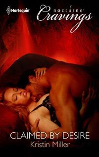 Claimed by Desire by Kristin Miller